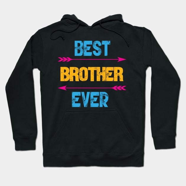 Best Brother Ever Hoodie by Gift Designs